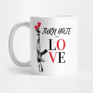 Turn hate into love Mug